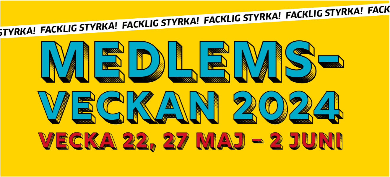 Bild med texten "Medlemsveckan 2024, vecka 22, 27 maj - 2 juni" och "Facklig Styrka!"